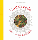Ayurvéda dans mon assiette (L')